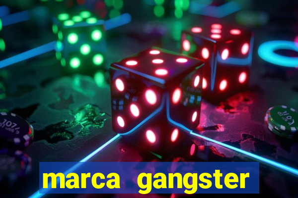 marca gangster significado marca gangster é boa